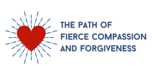 Path of Fierce Compassion & Forgiveness PFCF